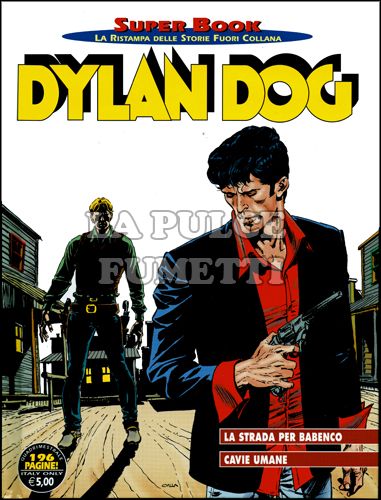 DYLAN DOG SUPER BOOK # 52: LA STRADA PER BABENCO - CAVIE UMANE